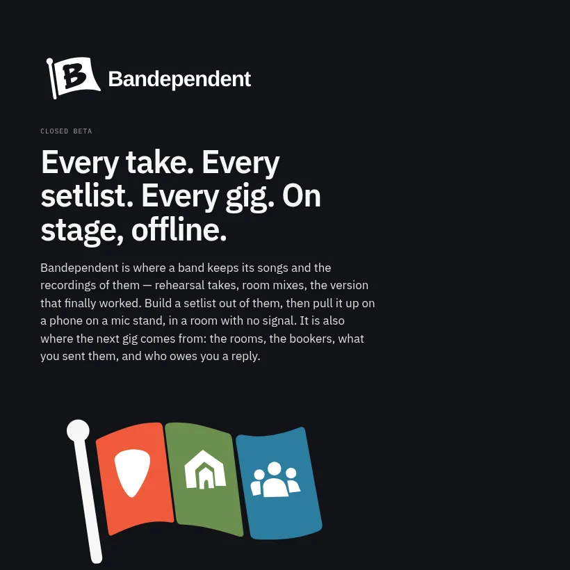 Bandependent product preview: Every take. Every setlist. Every gig. On stage, offline.